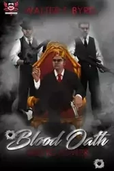 Blood Oath - Walter T. Byrd
