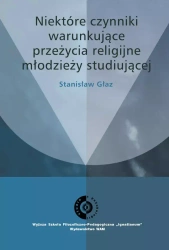 Niektóre czynniki warunkujące przeżycia religijne młodzieży studiującej - Stanisław Głaz