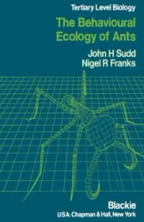 Behavioural Ecology of Ants - Sudd J. H.