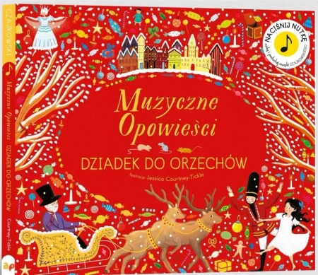 Muzyczne opowieści. Dziadek do Orzechów - praca zbiorowa