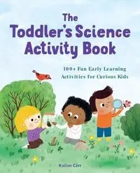 The Toddler's Science Activity Book - Carr Kailan