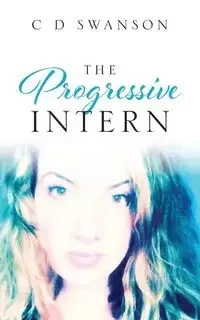 The Progressive Intern - Swanson C D