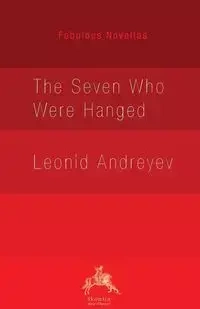 The Seven Who Were Hanged - Andreyev Leonid