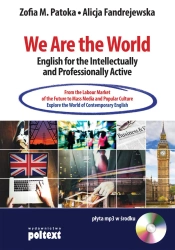 We Are the World English for the Intellectually and Professionally Active - Zofia M. Patoka, Alicja Fandrejewska