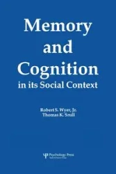 Memory and Cognition in Its Social Context - Robert S. Wyer Jr.