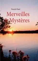 Merveilles & Mystères - Patrick Huet
