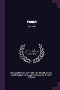 Punch; Volume 91 - Francis Burnand Cowley