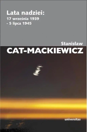 Lata nadziei: 17 września 1939 - 5 lipca 1945 - Stanisław Cat-Mackiewicz