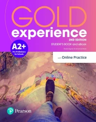 Gold Experience 2nd Edition A2+. Student's Book with Digital Version and Online Practice