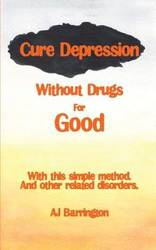 Cure Depression Without Drugs for Good - Barrington A. J.