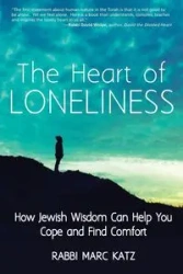The Heart of Loneliness - Marc Katz Rabbi