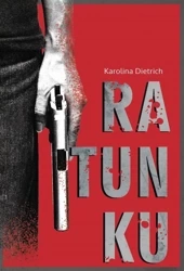 Ratunku - Karolina Dietrich