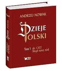 Dzieje Polski. Tom 1. Skąd nasz ród - Andrzej Nowak