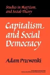 Capitalism and Social Democracy - Adam Przeworski