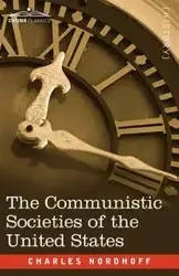 The Communistic Societies of the United States - Charles Nordhoff