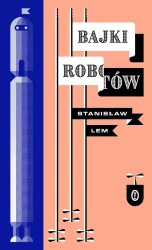 Bajki robotów - Stanisław Lem, Przemek Dębowski