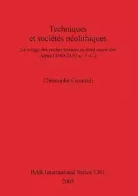 Techniques et sociétés néolithiques - Croutsch Christophe