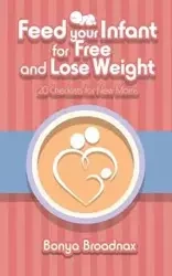Feed Your Infant for Free and Lose Weight - Broadnax Bonya
