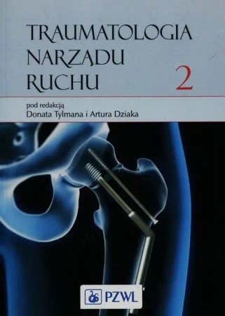 Traumatologia narządu ruchu T.2 - praca zbiorowa