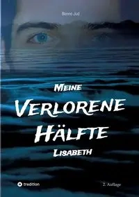 Meine verlorene Hälfte Lisabeth - Jud Benno