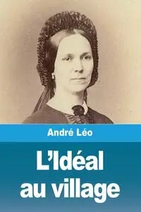 L'Idéal au village - Léo André