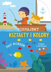 Poznajemy kształty i kolory Nad morzem - zbiorowa praca
