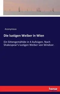 Die lustigen Weiber in Wien - Anonymous
