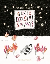 Gdzie dzisiaj śpimy? - Marta Kopyt
