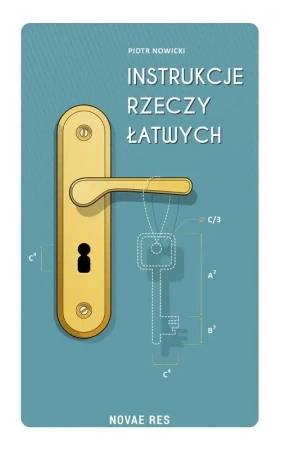 Instrukcje rzeczy łatwych - Piotr Nowicki