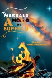 Mashala a mollo wa bophelo - Masiu Engelinah