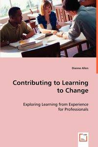 Contributing to Learning to Change - Allen Dianne