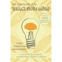 Włącz swój mózg - Caroline Leaf - Caroline Leaf