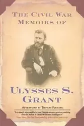 The Civil War Memoirs of Ulysses S. Grant - S. Grant Ulysses