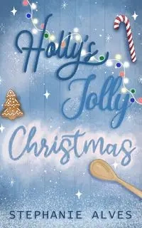 Holly's Jolly Christmas - Special Edition - Stephanie Alves