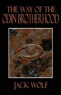 The Way of the Odin Brotherhood - Jack Wolf