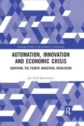 Automation, Innovation and Economic Crisis - Johannessen Jon-Arild