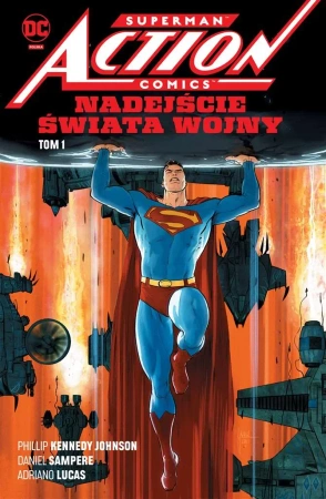 Superman Action Comics T.1 Nadejście Świata Wojny - Phillip Johnson Kennedy, Daniel Sampere, Christia
