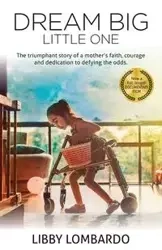 Dream Big Little One - Libby Lombardo