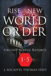 Rise of the New World Order Urgent Status Updates - Thomas Micha-el Hays J.
