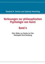Vorlesungen zur philosophischen Psychologie von Kunst. Band 4 - Emrich Hinderk M.