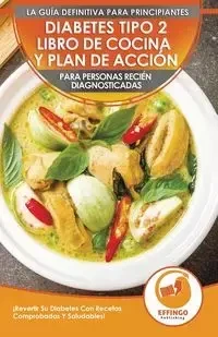 Diabetes Tipo 2 Libro De Cocina Y Plan De Acción Para Personas Recién Diagnosticadas - Evelyn Isabella