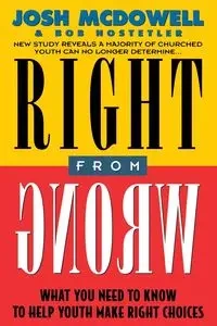 Right from Wrong - Josh McDowell