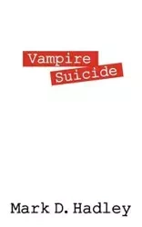 Vampire Suicide - Mark D. Hadley