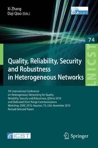 Quality, Reliability, Security and Robustness in Heterogeneous Networks - Zhang Xi