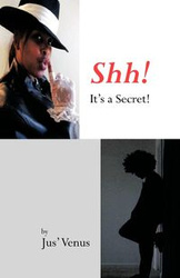 Shh! It's a Secret! - Venus Jus'
