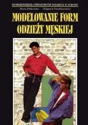 Modelowanie form odzieży męskiej - Maria Piskorska, Zbigniew Parafianowicz