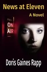 News at Eleven - A Novel - Doris Rapp