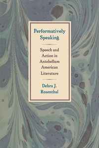 Performatively Speaking - Rosenthal Debra J.