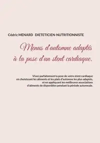 Menus d'automne adaptés à la pose d'un stent cardiaque. - Menard Cédric