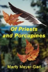 Of Priests and Porcupines - Marty Meyer-Gad